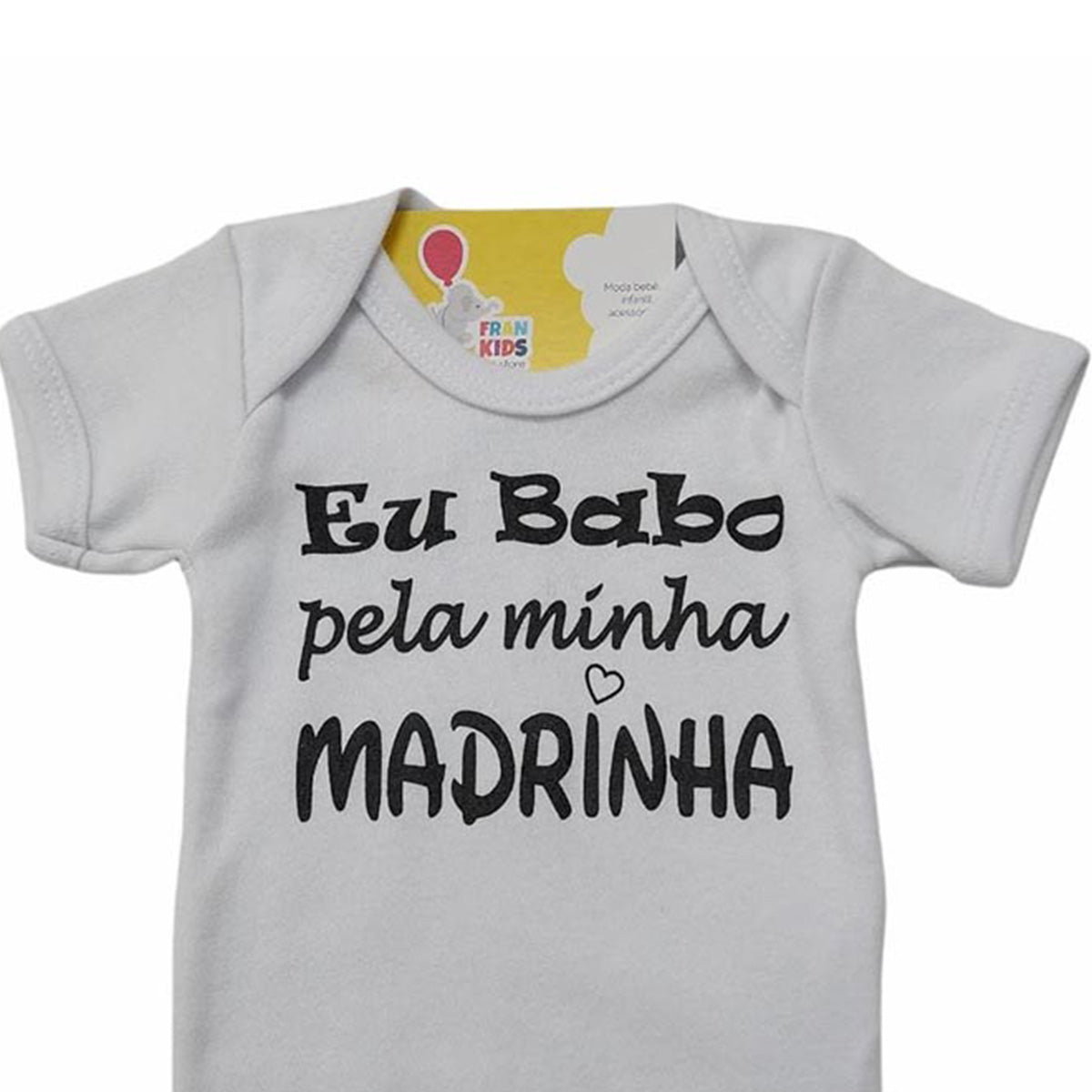 Body Manga Curta Bebê Unissex Eu Babo Pela Minha Madrinha