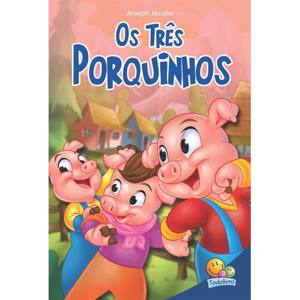 Livro Infantil: Os Três Porquinhos - Todolivro