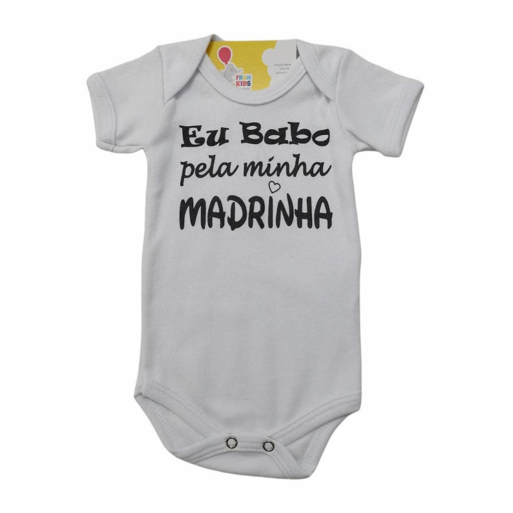Body Manga Curta Bebê Unissex Eu Babo Pela Minha Madrinha