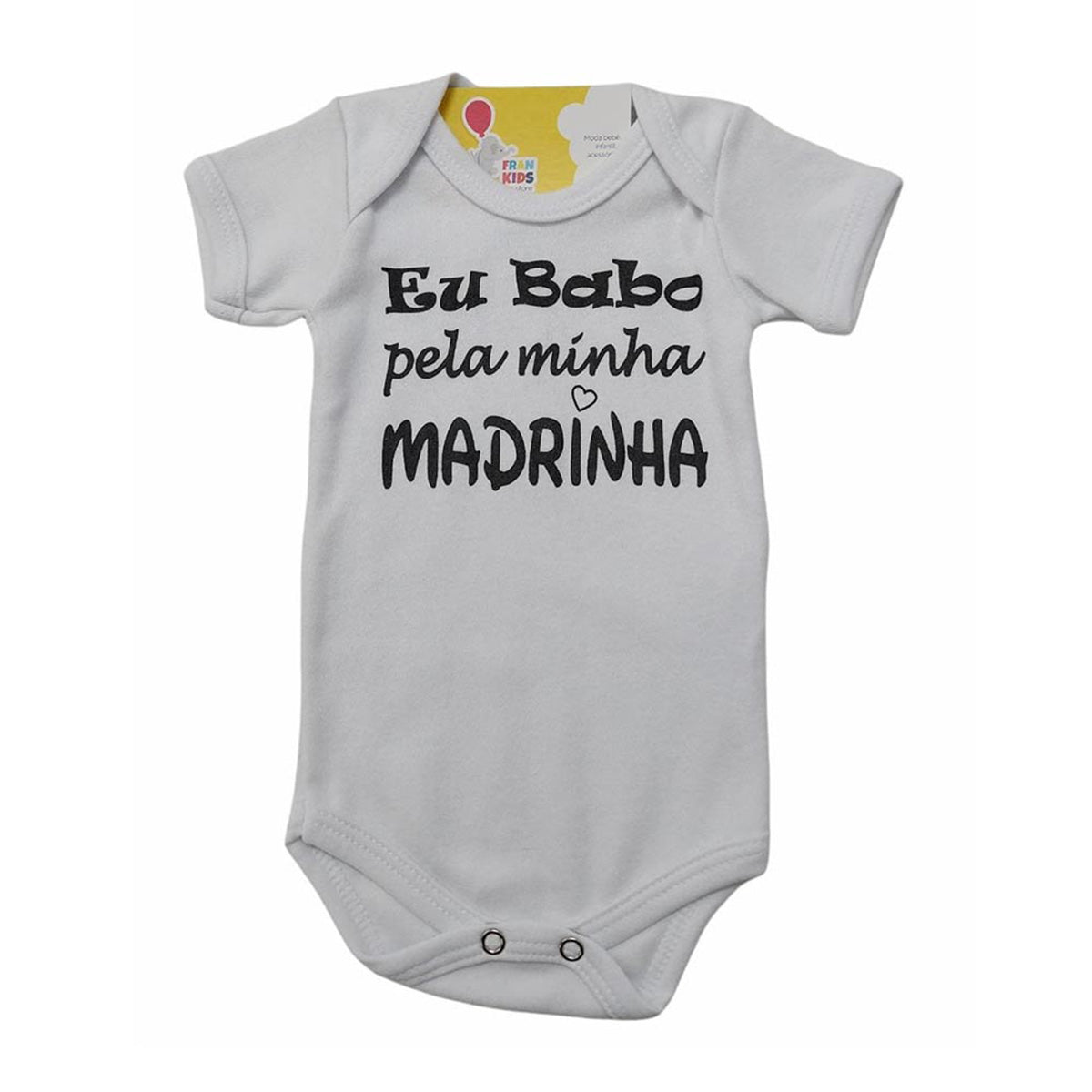 Body Manga Curta Bebê Unissex Eu Babo Pela Minha Madrinha